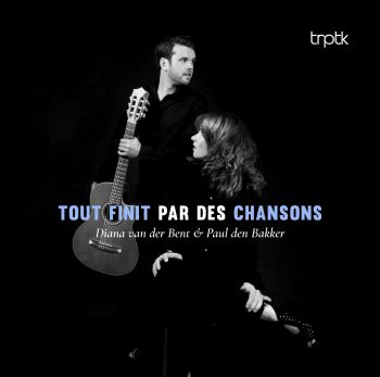 Diana van der Bent & Paul den Bakker - Tout Finit Par Des Chansons