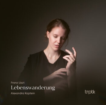 Alexandra Kaptein - Liszt: Lebenswanderung