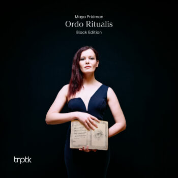 Maya Fridman - Ordo Ritualis: Black Edition